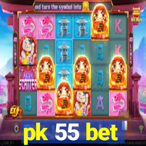 pk 55 bet